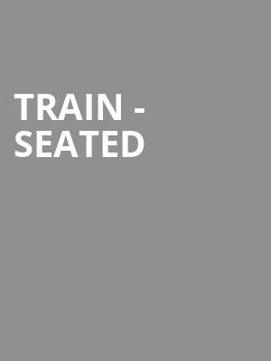 Train - Seated at Eventim Hammersmith Apollo